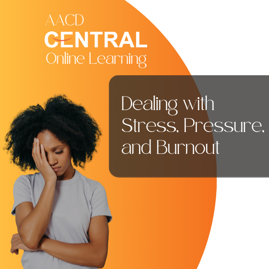 Dealing with Stress, Pressure, and Burnout