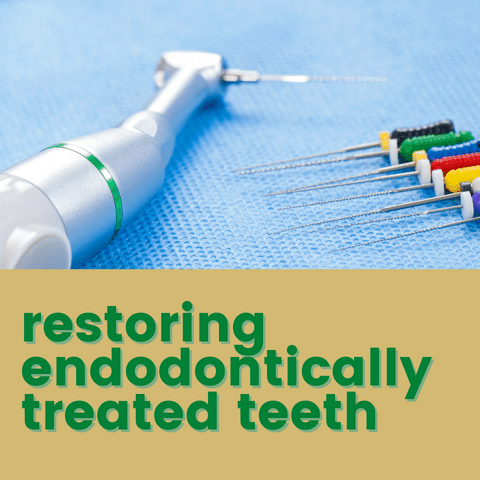 Restoring Endodontically Treated Teeth