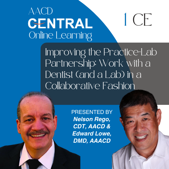 Improving the Practice-Lab Partnership: Work with a Dentist (and a Lab) in a Collaborative Fashion