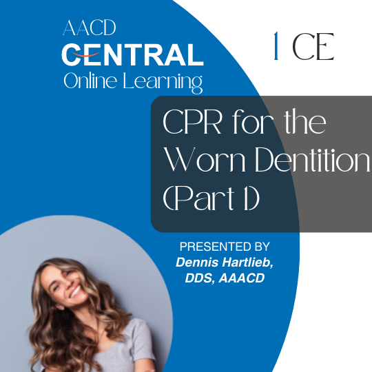 CPR for the Worn Dentition (Part 1)