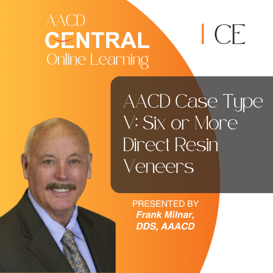 AACD Case Type V: Six or More Direct Resin Veneers