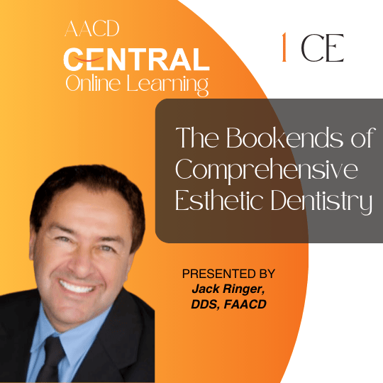The Bookends of Comprehensive Esthetic Dentistry