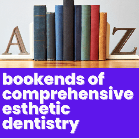 The Bookends of Comprehensive Esthetic Dentistry