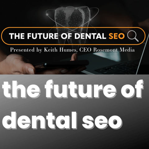 Live Webinar: The Future of Dental SEO, March 30 at 7pm CT