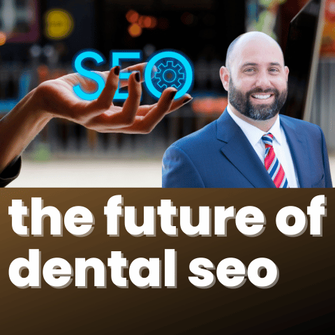 The Future of Dental SEO