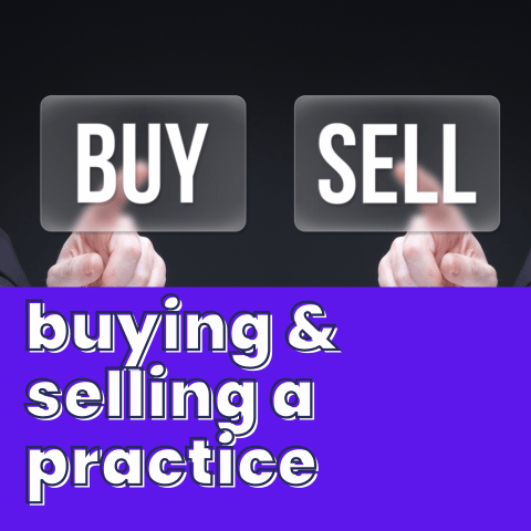 Buying and Selling a Practice: Your Entry and Exit Strategy