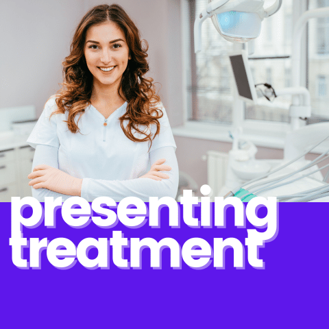 Presenting Treatment: Three Steps to Case Acceptance