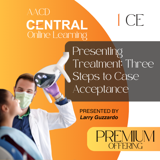 Presenting Treatment: Three Steps to Case Acceptance