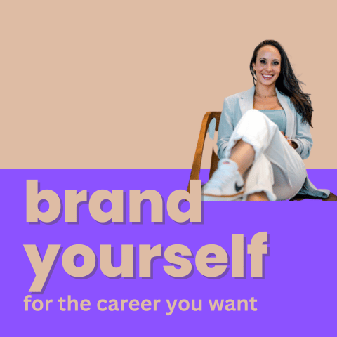 Brand Yourself for the Career You Want (Not the Job You Have) 