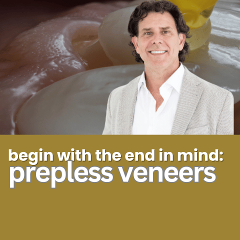 Begin with the End in Mind: New Concepts in Prepless Porcelain Veneers