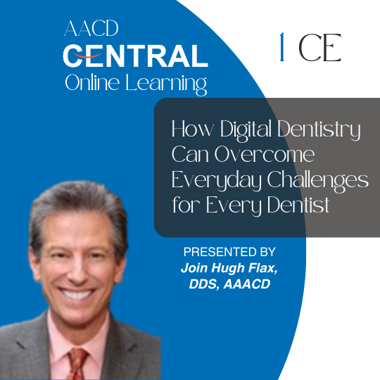 How Digital Dentistry Can Overcome Everyday Challenges for Every Dentist